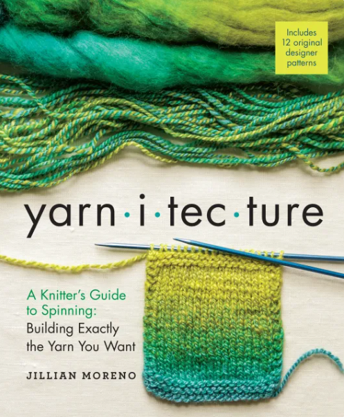 Yarnitecture: A Knitter’s Guide to Spinning