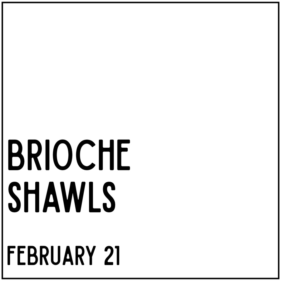 Brioche Shawls - February 21