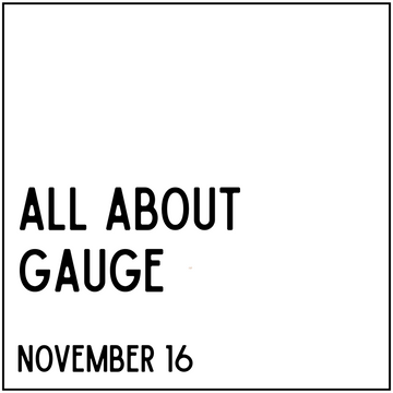 All About Gauge - November 16