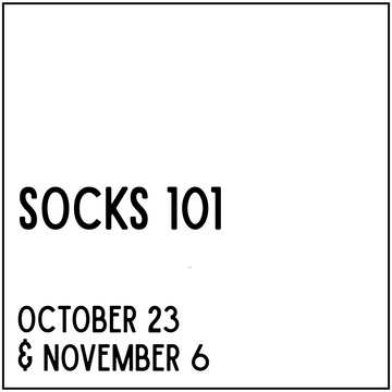 Socks 101 - October 23 & November 6