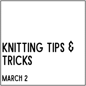 Knitting Tips and Tricks - Finishing - March 2